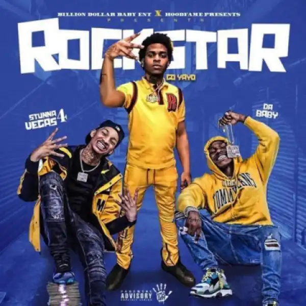 Go Yayo - Rockstar (No Hook) ft DaBaby & Stunna 4 Vegas